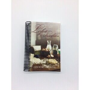 Lizbet & Daughters Amish Cookbook Homemade Hearty Cooking